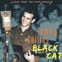 Tommy Collins - Black Cat - Gonna Shake This Shack Tonight